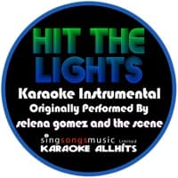 Hit the Lights (Originally Performed By Selena Gomez and the Scene) [Karaoke Instrumental Version] album artwork