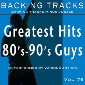 Greatest Hits, Vol. 76 - 80's-90's Guys (Backing Tracks) artwork
