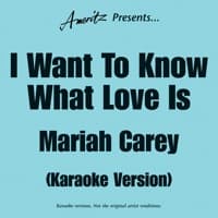 I Want To Know What Love Is (In The Style Of Mariah Carey) album artwork