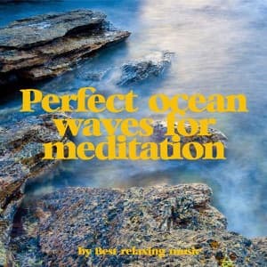 Perfect Ocean Waves for Meditation and Relaxation artwork