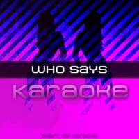 Who Says (Karaoke) - Single album artwork
