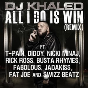 All I Do Is Win (Remix) [feat. T-Pain, Diddy, Nicki Minaj, Rick Ross, Busta Rhymes, Fabolous, Jadakiss, Fat Joe, Swizz Beatz] - Single artwork